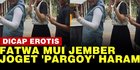 VIDEO: MUI Jember Keluarkan Fatwa Haram Joget 'Pargoy', Dicap Erotis Picu Syahwat