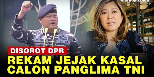 VIDEO: Catatan Penting DPR Soroti Rekam Jejak Kasal Yudo Calon Panglima TNI