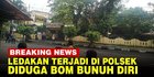 VIDEO: Breaking News! Ledakan di Polsek Astana Anyar Bandung Diduga Bom Bunuh Diri