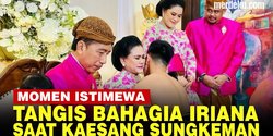 VIDEO: [Full] Momen Sungkeman dan Siraman Kaesang, Pecah Tangis Bahagia Ibu Iriana