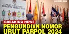 LIVE STREAMING: KPU Undi Nomor Urut Partai Politik Untuk Pemilu 2024
