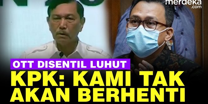 VIDEO: KPK Bergeming Usai Disentil Luhut, OTT Tetap Akan Berlanjut