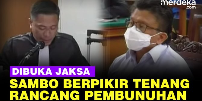 VIDEO: Jaksa Beberkan Tenangnya Sambo Rancang Pembunuhan Yosua Secara Sistematis