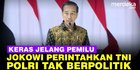 VIDEO: Peringatan Keras Jokowi ke TNI-Polri "Saya Ingatkan Tak Berpolitik"