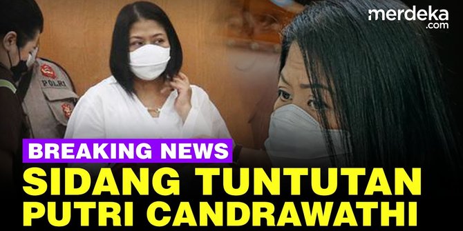 LIVE STREAMING: Sidang Tuntutan Putri Candrawathi di Kasus Pembunuhan Berencana Yosua