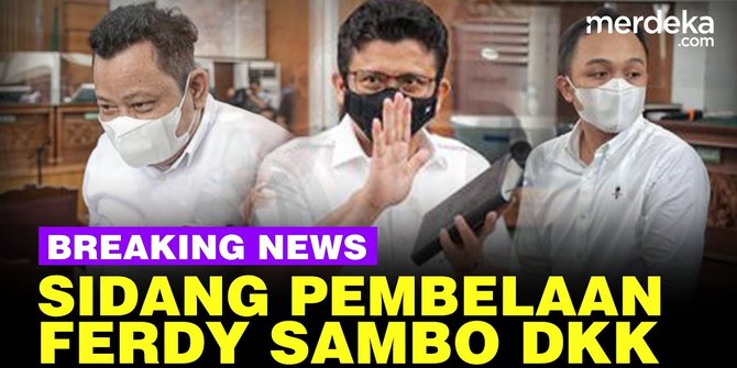 LIVE STREAMING: Sidang Pledoi Ferdy Sambo, Ricky Rizal dan Kuat Ma'ruf Hari Ini