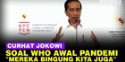 VIDEO: Jokowi Curhat Dibuat Bingung WHO Awal Pandemi, Ubah-Ubah Kebijakan