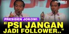 VIDEO: FULL! Presiden Jokowi ke PSI, Ingatkan Jangan Cuma Jadi Partai Pengikut