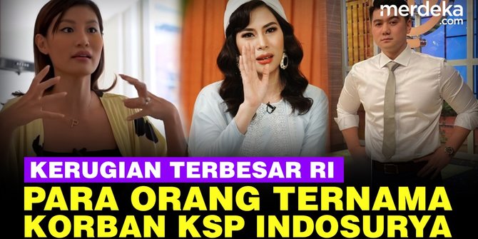 VIDEO: Daftar Orang Ternama Korban KSP Indosurya, Kerugian Terbesar dalam Sejarah RI