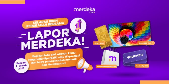 Ikutan #LaporMerdeka Competition, Jadi Socmed Journalist dan Menangkan Banyak Hadiah