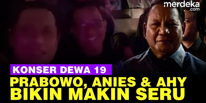 VIDEO: Keseruan Prabowo, Anies hingga AHY Ramaikan Konser Dewa 19 di JIS