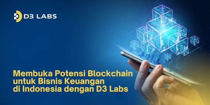 Buka Potensi Blockchain untuk Bisnis Keuangan di Indonesia bersama D3 Labs