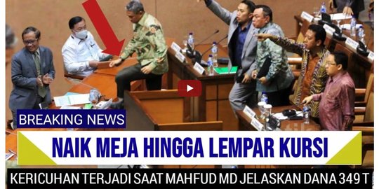 Video Sebut Ricuh Anggota DPR Lempar Kursi saat Rapat dengan Mahfud MD? Cek Faktanya