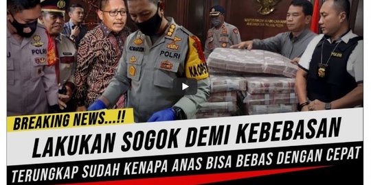 CEK FAKTA: Hoaks Video Sebut Anas Menyogok Supaya Cepat Bebas dari LP Sukamiskin