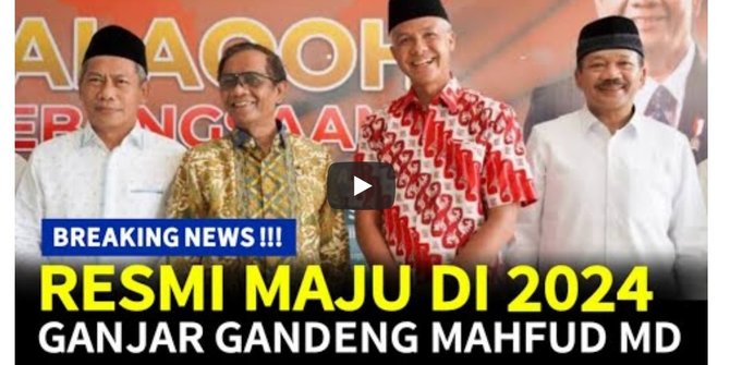 CEK FAKTA: Video Sebut Ganjar Gandeng Mahfud MD Maju Pilpres 2024?