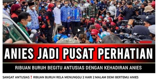 Video Sebut Buruh Rela Menunggu 2 Hari 2 Malam untuk Bertemu Anies? Cek Faktanya