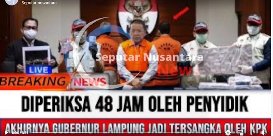 CEK FAKTA: Gubernur Lampung Arinal Diperiksa KPK dan Ditetapkan Tersangka?