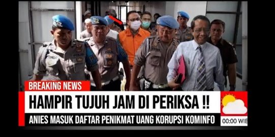 CEK FAKTA: Hoaks Anies Masuk Daftar Penerima Uang Korupsi Kominfo