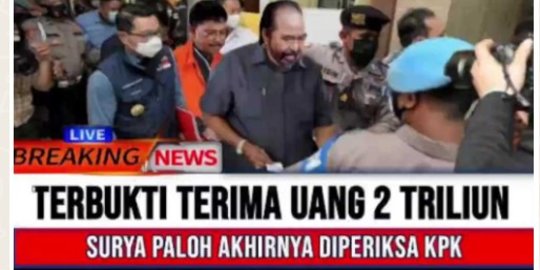 CEK FAKTA: Surya Paloh Diperiksa KPK karena Terlibat Korupsi Rp8 Triliun?