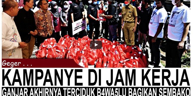 CEK FAKTA: Ganjar Kampanye Bagikan Sembako saat Jam Kerja dan Diciduk Bawaslu?