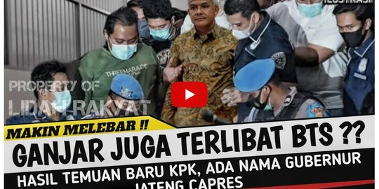 CEK FAKTA: Video Sebut Ganjar Terlibat Kasus Korupsi BTS?