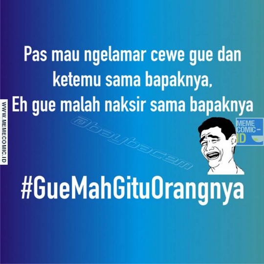 Ini meme-meme 'Gue mah gitu orangnya' yang bikin ngakak