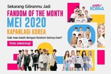 Buruan Yuk Dukung Idola Favoritmu dan Jadilah Fandom of The Month Berikutnya