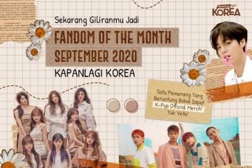Buruan Yuk Dukung Idolamu dan Jadi Fandom of The Month Bulan September Versi KapanLagi Korea