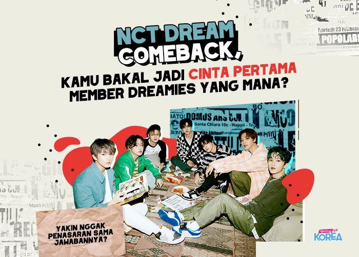 NCT DREAM Comeback, Kamu Bakal Jadi Cinta Pertama Member Dreamies yang Mana?