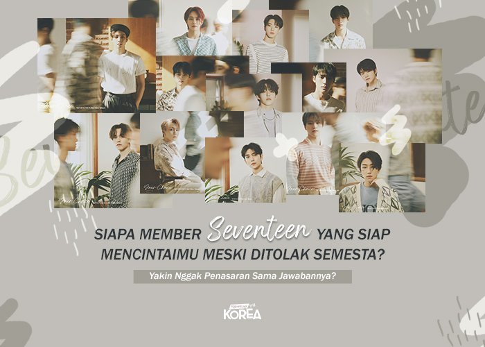 Siapa Member SEVENTEEN yang Siap Mencintaimu Meski Ditolak Semesta?