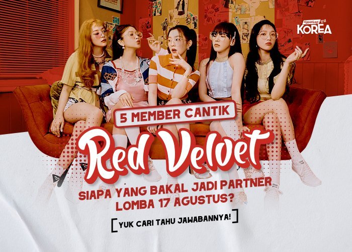 5 Member Cantik Red Velvet, Siapa yang Bakal Jadi Partner Lomba 17 Agustus Kamu?