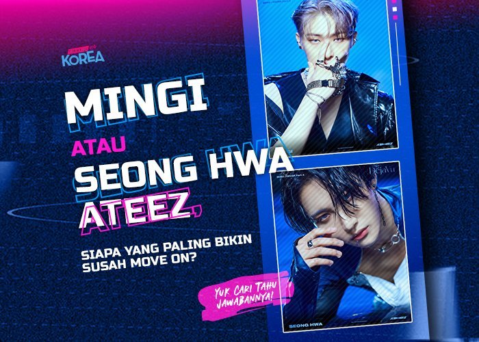 Mingi atau Seonghwa ATEEZ, Siapa yang Paling Bikin Susah Move On?