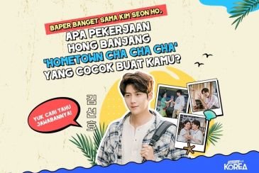 Baper Sama Kim Seon Ho, Apa Pekerjaan Hong Banjang 'HOMETOWN CHA CHA CHA' yang Cocok Buat Kamu?