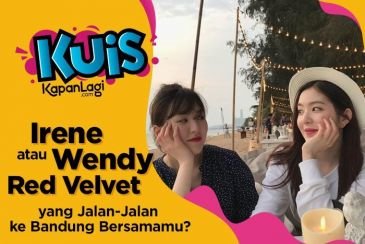 [KUIS] Irene atau Wendy Red Velvet yang Akan Jalan-Jalan ke Bandung Bersamamu? Yuk Cari Tahu!