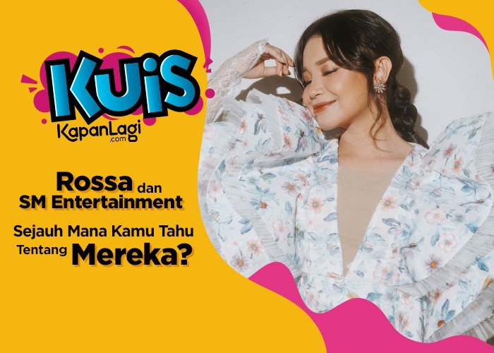Jangan Ngaku Pecinta Rossa Kalau Belum Tahu Tentang Dirinya dan SMTOWN!