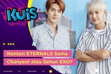 Member EXO-SC Mana yang Nemenin Kamu Nonton ETERNALS? Cari Tahu yuk!