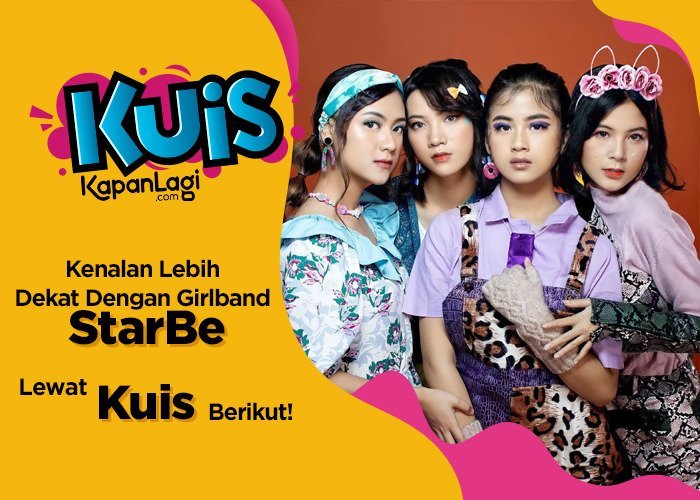 Buktikan Seberapa Dekat Kamu Sama Girlband StarBe Dengan Ikutan Kuis Seputar Mereka!