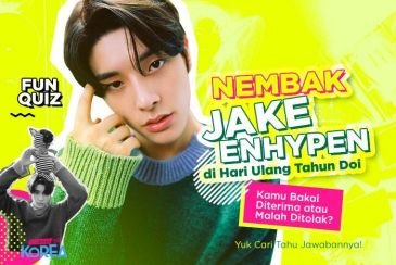 Nembak Jake ENHYPEN di Hari Ulang Tahun Doi, Kamu Bakal Diterima atau Malah Ditolak?