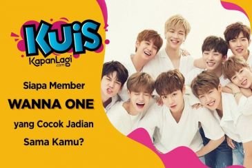 Siapa Member WANNA ONE yang Cocok Jadian Sama Kamu?