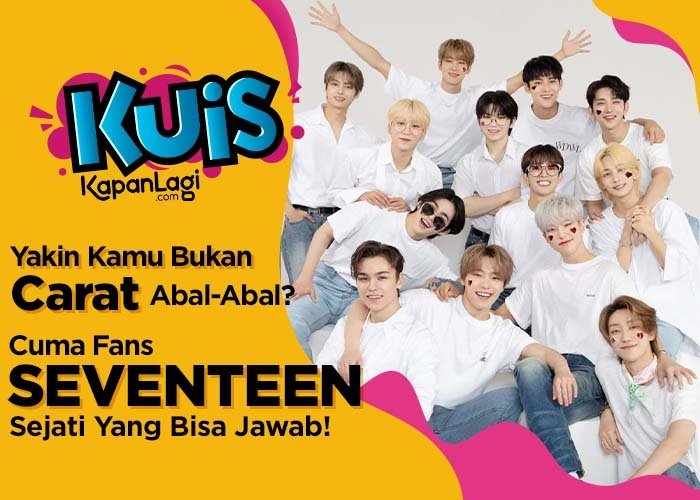 Seberapa Fans Sih Kamu Dengan SEVENTEEN? Jangan Ngaku Carat Kalau Tidak Bisa Jawab Kuis ini!