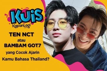 Ten NCT atau Bambam GOT7 yang Cocok Ajarin Kamu Bahasa Thailand?