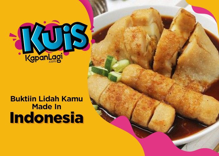 Yakin Doyan Kuliner? Kuy Ikut Kuis Tebak Nama Makanan yang Terkenal di Nusantara!