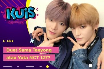 Taeyong atau Yuta NCT 127 yang Bakal Duet Sama Kamu?