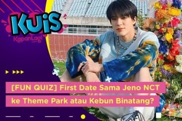 [KUIS] Theme Park atau Kebun Binatang yang Bakal Jadi Tempat First Date Kamu Sama Jeno NCT?