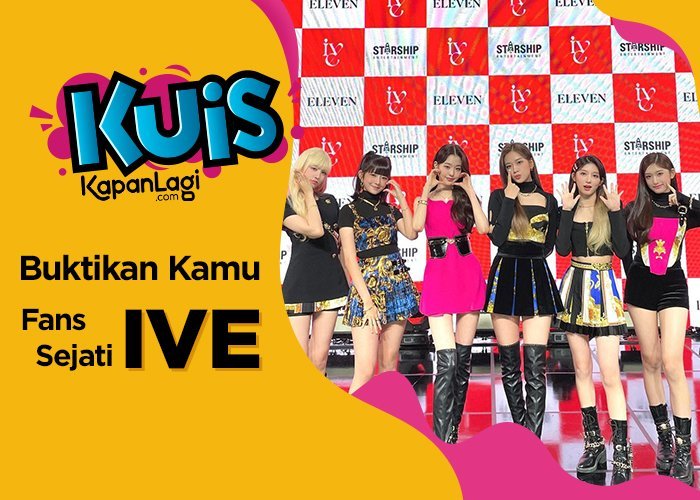 Jangan Ngaku Fans Girl Group IVE Kalau Kamu Gak Bisa Jawab Kuis Ini!