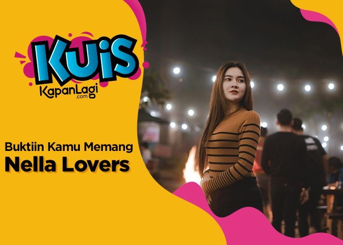 Kuis Seputar Nella Kharisma Ini Cuma Bisa Dijawab Sama Nella Lovers Sejati, Cobain Deh