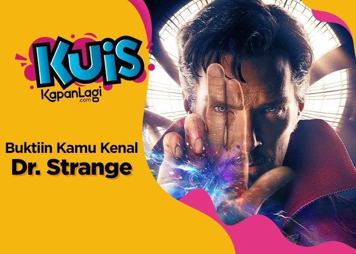 Kalau Kamu Yakin Kenal Banget Sama Dr.Strange, Coba Saja Jawab Kuis Ini