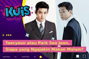 [KUIS] Taecyeon atau Park Seo Joon, Siapa yang Bakal Ngajak Kamu Makan Malam Romantis?