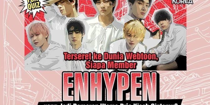 [KUIS KOREA] Terseret ke Dunia Webtoon, Siapa Member ENHYPEN yang Jadi Pemeran Utama Pria Kisahmu?