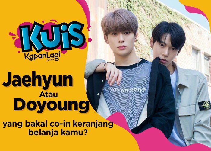 [KUIS KOREA] Antara Jaehyun dan Doyoung NCT, Siapa yang Bakal Checkout-in Keranjang Belanja Kamu?